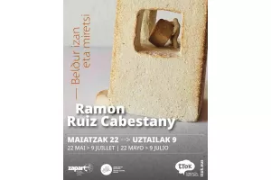 Exposition de Ramon Ruiz Cabestany : "Beldur izan eta miretsi" - "Craindre et admirer"