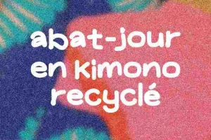 Viens faire un abat jour en kimono recyclé !