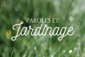 Paroles et jardinage