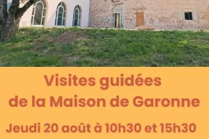 Visite guidée de la Maison de Garonne