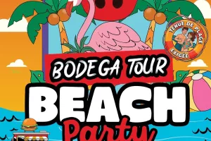 Bodega Tour : Edition Beach Party