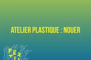 Atelier Plastique : Nouer