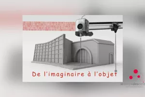 Exposition : de l'imaginaire à l'objet