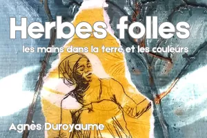 Exposition Herbes folles
