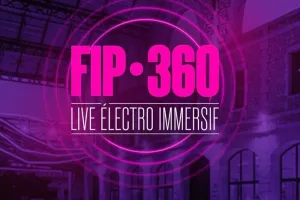 FIP 360 - vivre le dancefloor autrement !