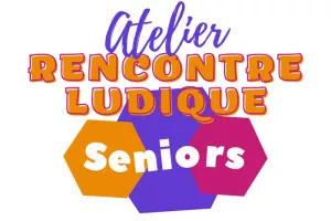 Atelier rencontre ludique Seniors