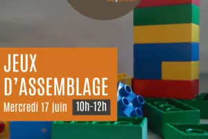Atelier construction : jeux d'assemblage